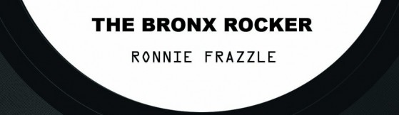 Ronnie Frazzle - The Bronx Rocker (Hot Rox)
