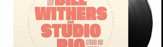Bill Withers & Studio Rio - Lovely Day (Studio Rio Version) (Mr Bongo)