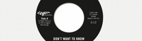 Night Trains - Don't Want To Know (Légère Recordings)