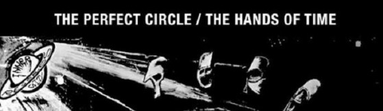 The Perfect Circle 'The Hands Of Time' (Dynamite Cuts)